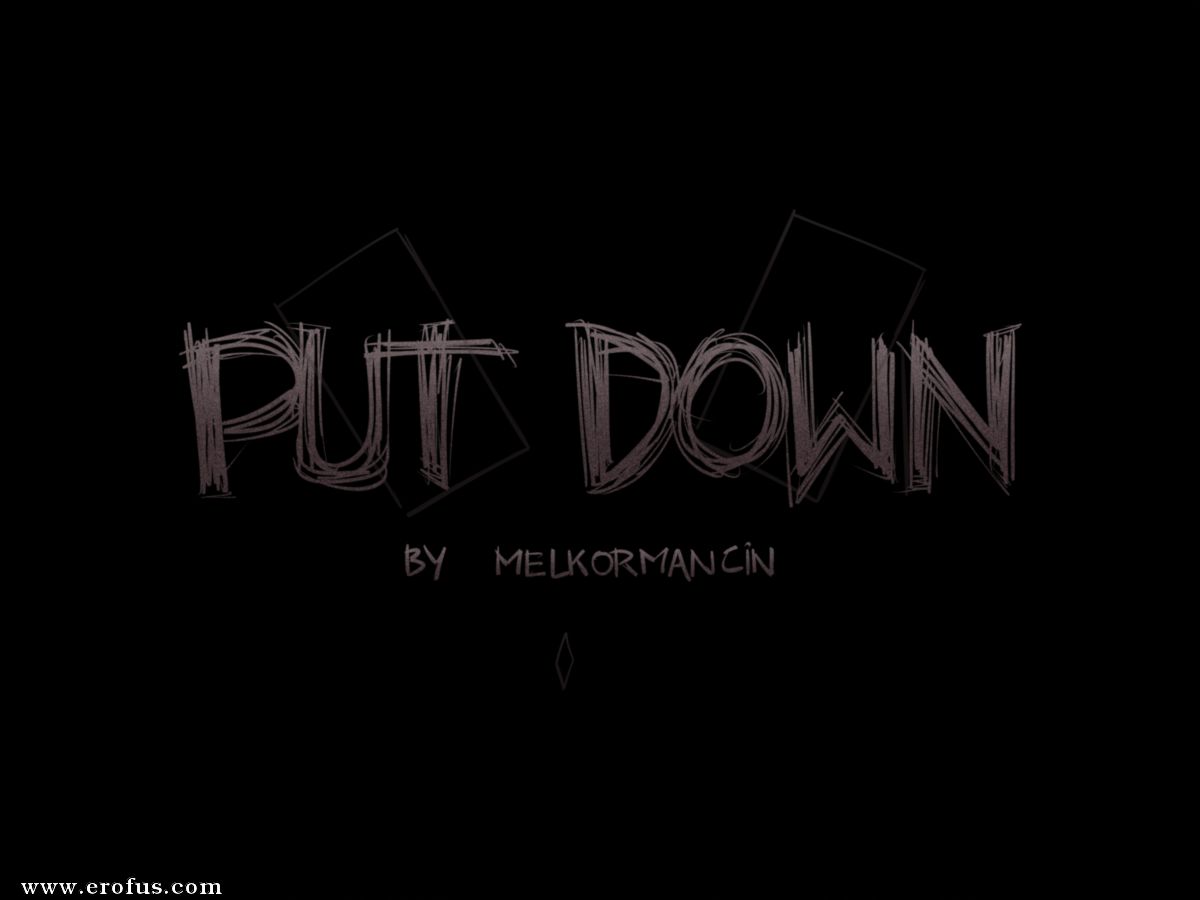 Put down